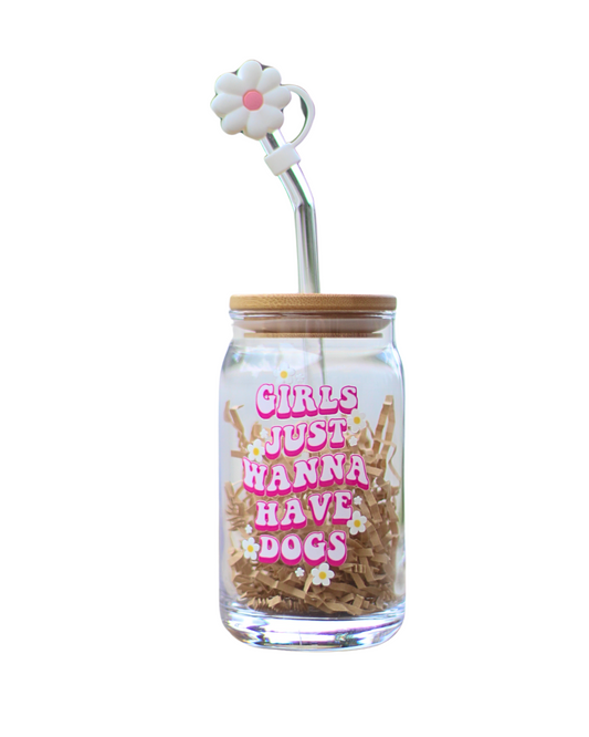 Girls Just Wanna Have Dogs Glass Can Cup