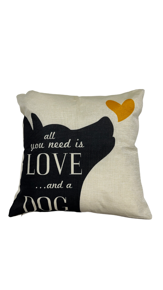 "All you need is love and a dog" Throw Pillow
