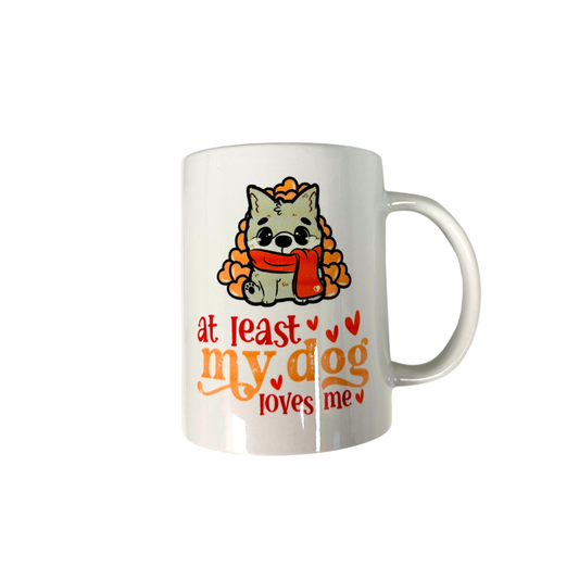 At Least My Dog Loves Me Mug