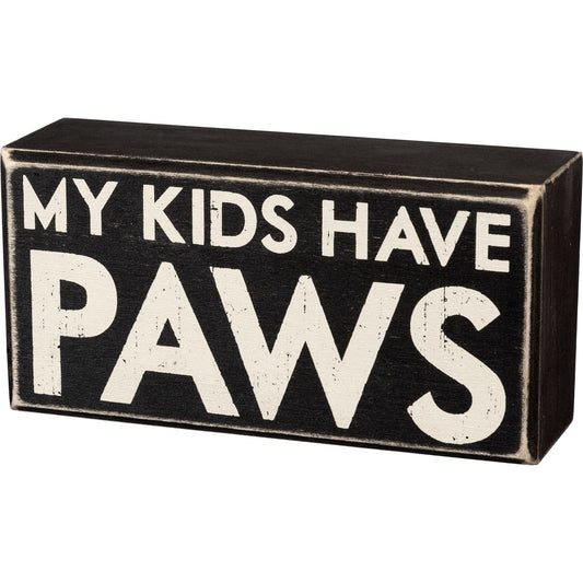 My Kids Have Paws Box Sign