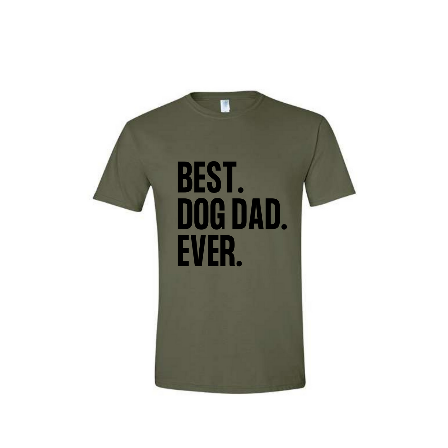 Best Dog Dad Ever - Army Green T-Shirt